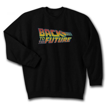 Back To The Future Logo Quote Unisex Sweatshirt