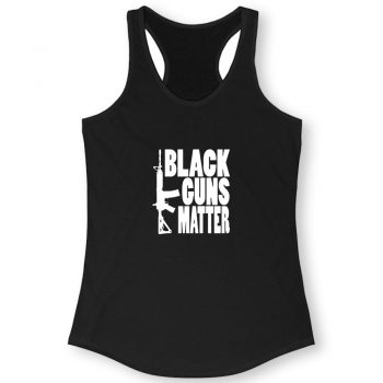 Black Guns Matter Quote Women Racerback