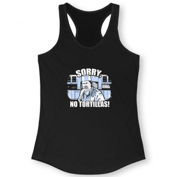 Blood In Blood Out sorry No Tortillas Women Racerback