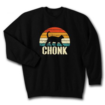 Chonk Cat Quote Unisex Sweatshirt