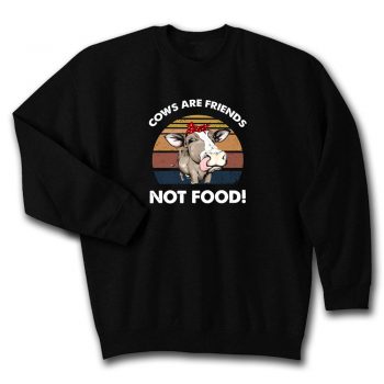 Cows Are Friends Not Food Quote Unisex Sweatshirt