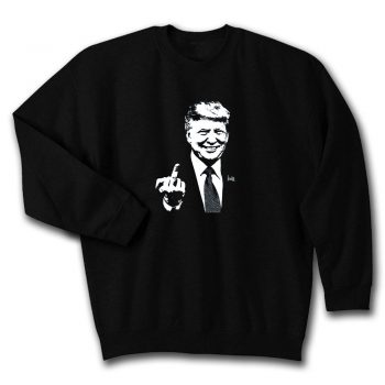 Donald Trump Middle Finger Make America Great Again Quote Unisex Sweatshirt