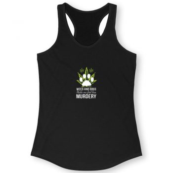 Easily Distracted By Weed And Dogs Quote Women Racerback