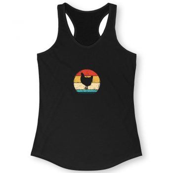 Funny Chicken Quote Women Racerback