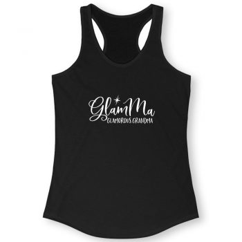 Glamma Glamorous Grandma Quote Women Racerback