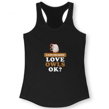 I Just Freaking Love Owls Quote Women Racerback