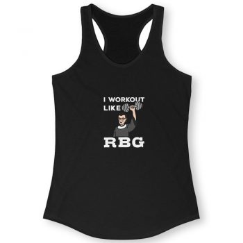 I Workout Like Rbg Quote Women Racerback