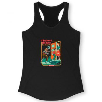 It Followed Me Home Women Racerback