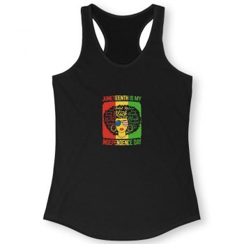 Juneteenth Is My Independence Day Quote Women Racerback