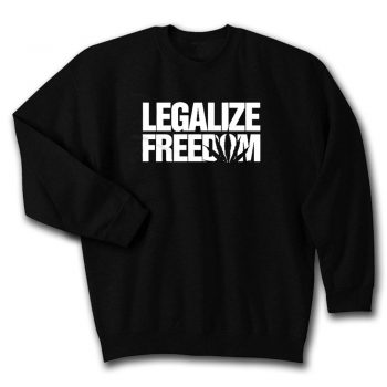 Legalize Freedom Unisex Sweatshirt