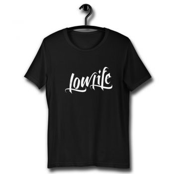 Low Life Over Flow Unisex T Shirt