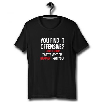 Offensive Unisex T Shirt