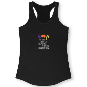 Oh Look Another Glorious Morning Makes Me Sick Quote Women Racerback