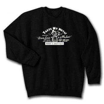 Taste My Nuts Quote Unisex Sweatshirt