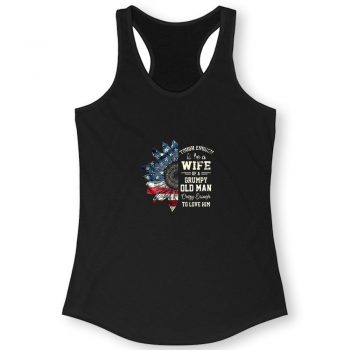 Tough Enough To Be A Wife Of A Grumpy Old Man Crazy Enough To Love Him Quote Women Racerback