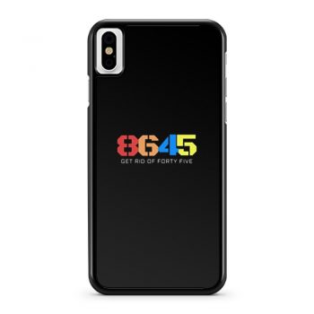 8645 Get Rid Of Forty Five iPhone X Case iPhone XS Case iPhone XR Case iPhone XS Max Case