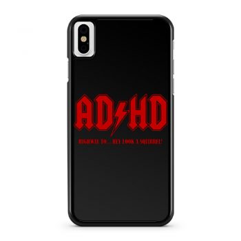 ADHD Highway to Hey iPhone X Case iPhone XS Case iPhone XR Case iPhone XS Max Case