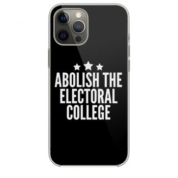 Abolish The Electoral Collegei Phone 12 Case i Phone 12 Pro Case i Phone 12 Mini i Phone 12 Pro Max Case