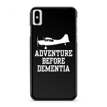 Adventure Before Dementia iPhone X Case iPhone XS Case iPhone XR Case iPhone XS Max Case
