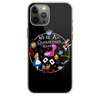 Alice In Wonderland Quarantinei Phone 12 Case i Phone 12 Pro Case i Phone 12 Mini i Phone 12 Pro Max Case