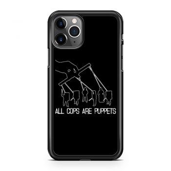 All Cops Are Puppets Funny Satire iPhone 11 Case iPhone 11 Pro Case iPhone 11 Pro Max Case