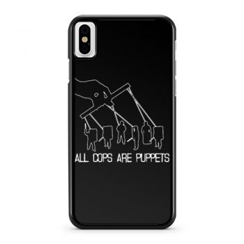 All Cops Are Puppets Funny Satire iPhone X Case iPhone XS Case iPhone XR Case iPhone XS Max Case