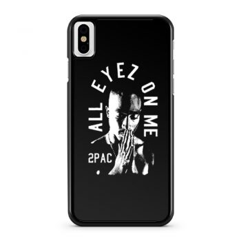 All Eyez On Me 2Pac Thug Life iPhone X Case iPhone XS Case iPhone XR Case iPhone XS Max Case