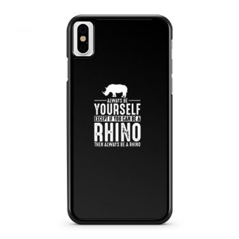 Always Be Yourself Rhino iPhone X Case iPhone XS Case iPhone XR Case iPhone XS Max Case