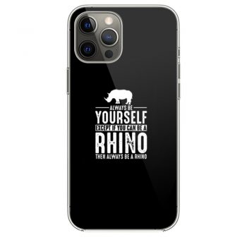 Always Be Yourself Rhinoi Phone 12 Case i Phone 12 Pro Case i Phone 12 Mini i Phone 12 Pro Max Case