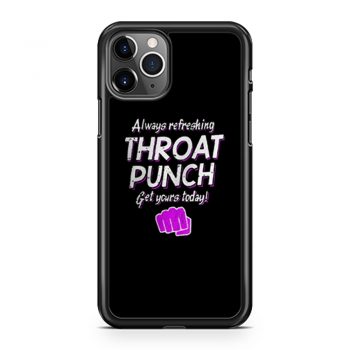 Always Refreshing Throat Punch Get Yours Today iPhone 11 Case iPhone 11 Pro Case iPhone 11 Pro Max Case