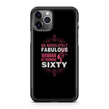 An Absolutely Fabulous Woman Turning Sixty iPhone 11 Case iPhone 11 Pro Case iPhone 11 Pro Max Case