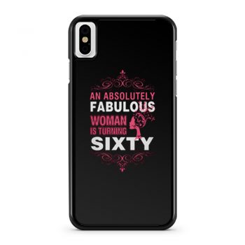 An Absolutely Fabulous Woman Turning Sixty iPhone X Case iPhone XS Case iPhone XR Case iPhone XS Max Case