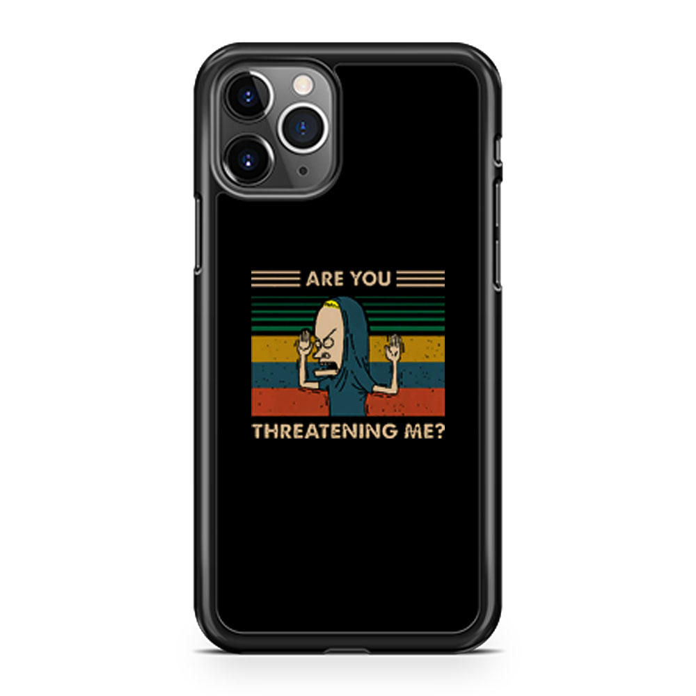 Are You Threatening Me Vintage iPhone 11 Case iPhone 11 Pro Case iPhone 11 Pro Max Case