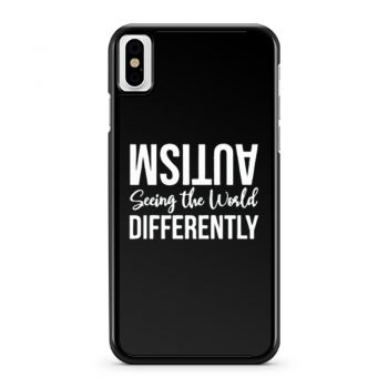 Autism Seeing the Wolrd Differently iPhone X Case iPhone XS Case iPhone XR Case iPhone XS Max Case
