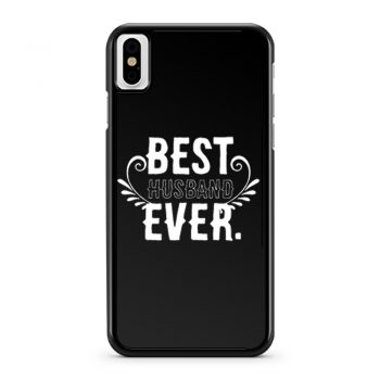BEST HUSBAND EVER Hubby Marriage Birthday Anniversary iPhone X Case iPhone XS Case iPhone XR Case iPhone XS Max Case