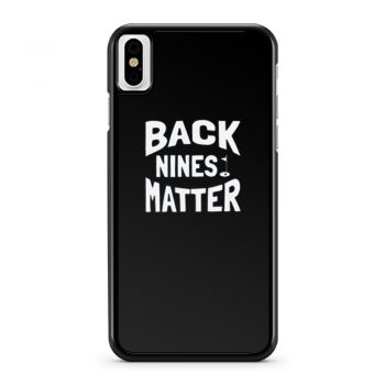 Backnine Matters iPhone X Case iPhone XS Case iPhone XR Case iPhone XS Max Case