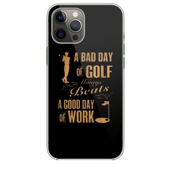 Bad Day Golf Good Day Worki Phone 12 Case i Phone 12 Pro Case i Phone 12 Mini i Phone 12 Pro Max Case