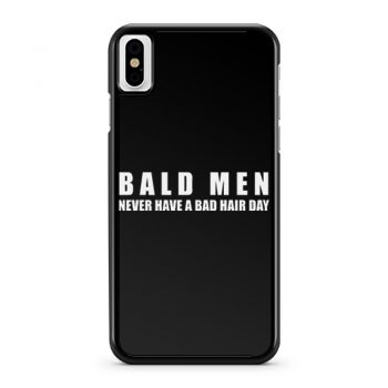 Bald Men Never Have a Bad Day Hair Funny Bald Men iPhone X Case iPhone XS Case iPhone XR Case iPhone XS Max Case