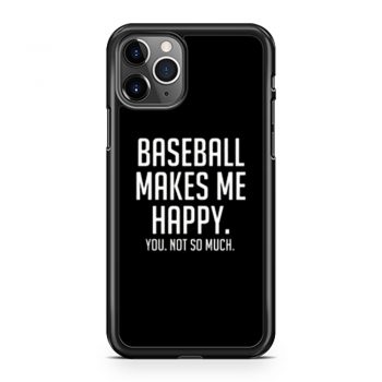 Baseball Makes Me Happy iPhone 11 Case iPhone 11 Pro Case iPhone 11 Pro Max Case