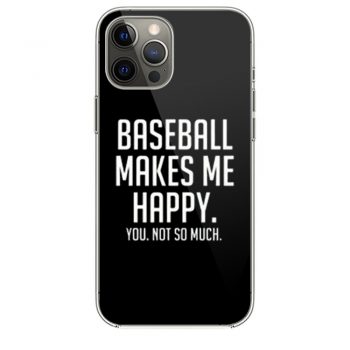 Baseball Makes Me Happyi Phone 12 Case i Phone 12 Pro Case i Phone 12 Mini i Phone 12 Pro Max Case