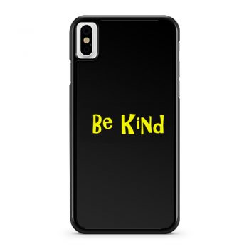 Be Kind Cute Quote iPhone X Case iPhone XS Case iPhone XR Case iPhone XS Max Case