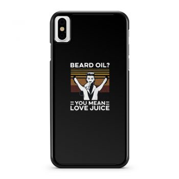 Beard Oil Love Juice Vintage iPhone X Case iPhone XS Case iPhone XR Case iPhone XS Max Case