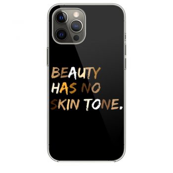 Beauty Has No Skin Tone Black Live Matteri Phone 12 Case i Phone 12 Pro Case i Phone 12 Mini i Phone 12 Pro Max Case