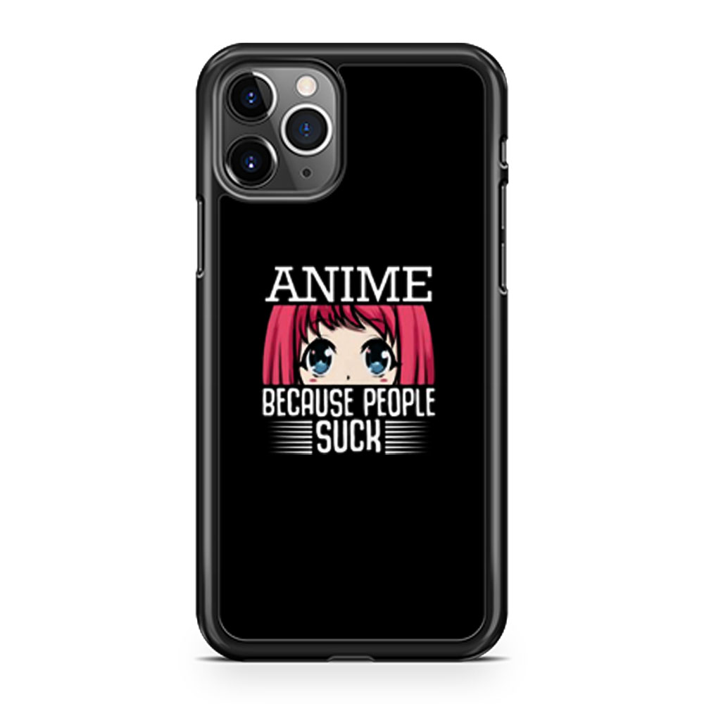 Because People Suck Anime Cute Kawaii iPhone 11 Case iPhone 11 Pro Case iPhone 11 Pro Max Case