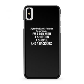 Before You Date My Daughter iPhone X Case iPhone XS Case iPhone XR Case iPhone XS Max Case