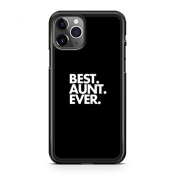 Best Aunt Ever Quote iPhone 11 Case iPhone 11 Pro Case iPhone 11 Pro Max Case