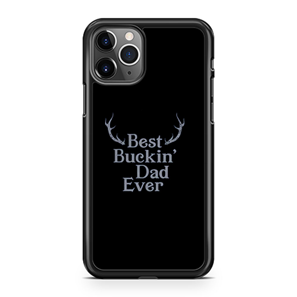 Best Buckin Dad Ever Antler iPhone 11 Case iPhone 11 Pro Case iPhone 11 Pro Max Case