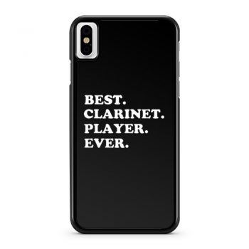 Best Clarinet Player Ever iPhone X Case iPhone XS Case iPhone XR Case iPhone XS Max Case