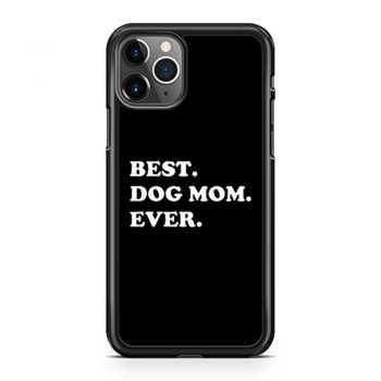 Best Dog Mom Ever Awesome Dog iPhone 11 Case iPhone 11 Pro Case iPhone 11 Pro Max Case
