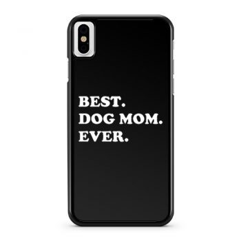 Best Dog Mom Ever Awesome Dog iPhone X Case iPhone XS Case iPhone XR Case iPhone XS Max Case